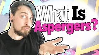 WHAT IS ASPERGERS SYNDROME  What Is Aspergers Autism  The Aspie World [upl. by Kerge564]