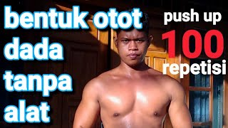 BENTUK OTOT DADA TANPA ALAT di rumah [upl. by Ier]