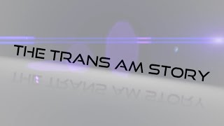 The Trans Am Story [upl. by Neggem]