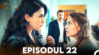 Mireasa Din Istanbul Episodul 22 [upl. by Elwaine]