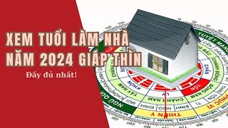 Xem TUỔI LÀM NHÀ năm 2024 đầy đủ chính xác nhất [upl. by Laux]