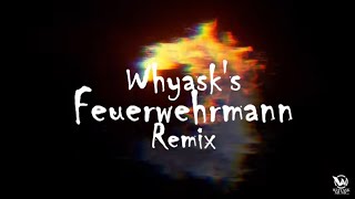 MoTrip  Feuerwehrmann WhyAsk Remix [upl. by Haerr]