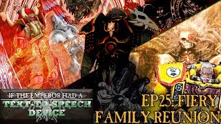 If the Emperor had a TexttoSpeech Device  Episode 25 Fiery Family Reunion [upl. by Cutler]