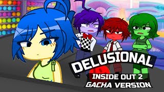 delusional  Inside Out 2  original gacha version   Gacha animation [upl. by Chader]