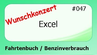 Excel Wunschkonzert 047 Fahrtenbuch  Benzinverbrauch deutsch [upl. by Yral]