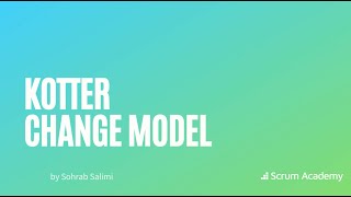 Kotter Change Model  Change Model  John P Kotter Scrum Academy explains Agile [upl. by Anelis711]