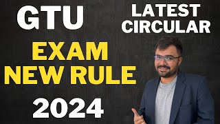 GTU  EXAM NEW RULE  LATEST CIRCULAR 2024 [upl. by Perot196]