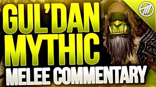 Guldan Mythic Melee DPS Commentary  Guide [upl. by Aylmer]