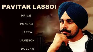 Pavitar Lassoi All songs  Pavitar Lassoi New Punjabi Songs  Best of Pavitar Lassoi Songs Price [upl. by Eizeerb835]