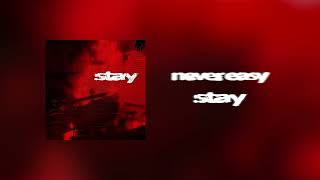 never easy  stay official audio [upl. by Blackburn330]