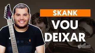 VOU DEIXAR  Skank aula de guitarra [upl. by Annaitsirhc454]