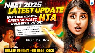 NEET 2025 Latest Update 🚨 Govt Approves NTA Report  Big Changes Revealed   Seep Pahuja [upl. by Gilberta94]