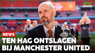 Ten Hag ontslagen bij Manchester United  FCUpdate News [upl. by Frangos]