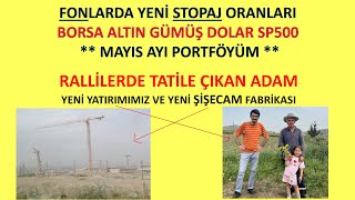 Rallilerde Tatile Giden Adamın Portföyü Yeni Hisseler Fonlarda Yeni Stopajlar Yeni Şişecam fabrikası [upl. by Suanne]