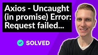 Axios  Uncaught in promise Error Request failed with status code 500 SOLVED [upl. by Frodin]