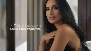 Anush Petrosyan  Gone Mek Varkyan  OFFICIAL VIDEO 2024  2025 [upl. by Ahsitnauq240]