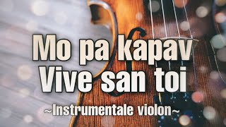 Mo pa kapav viv san twa cantique instrumentale  violon [upl. by Dimmick]