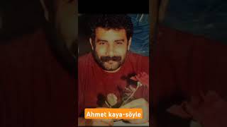 Ahmet kayasöyle ahmetkayaşarkıları ahmetkayasözleri ahmetkaya keşfetteyiz youtubeshortsvideo [upl. by Lesh]