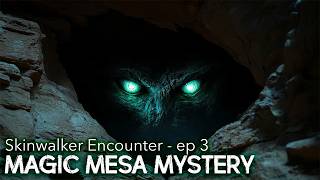 Terrifying Skinwalker Encounters and Ghost Sightings at Magic Mesa  Ep 3 [upl. by Hannasus]