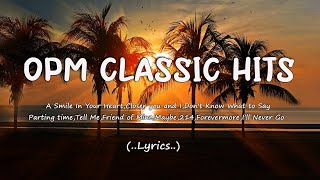 OPM CLASSIC HITS  The Best OPM English Songs Off All Time [upl. by Coumas904]