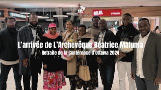 L’arrivée de L’Archevêque Béatrice Joanna Maluma pour la Retraite d’Ottawa 2024 [upl. by Leicester]