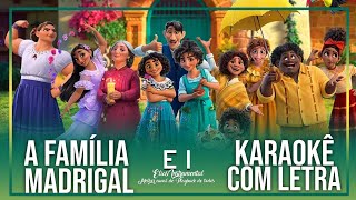 A Família Madrigal  Encanto Karaokê Oficial Com Letra [upl. by Yank]