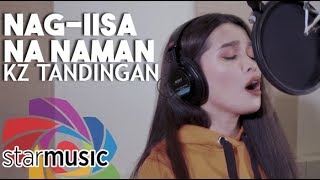 KZ Tandingan  NagIisa Na Naman In Studio [upl. by Basia]