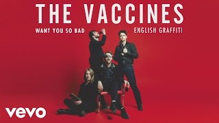 The Vaccines  Want You So Bad Official Audio [upl. by Yreneh501]