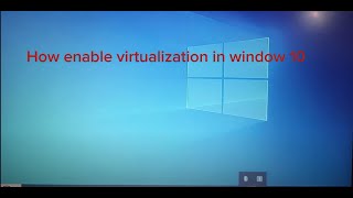 How enable virtualization in windows 10 [upl. by Schulman]