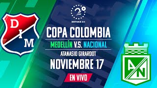 MEDELLÍN VS NACIONAL  EN VIVO  COPA COLOMBIA [upl. by Mountfort]