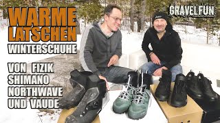 IM TEST quotWARME LATSCHENquot  WINTERSCHUHE ZUM GRAVELBIKEN von FIZIK  SHIMANO  NORTHWAVE  VAUDE [upl. by Dhiman258]