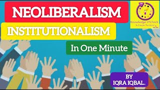 Neo Liberalism Institutionalism in one minute  Theory of International Relation [upl. by Crim]