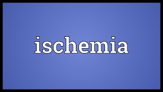 Ischemia Meaning [upl. by Steffie953]