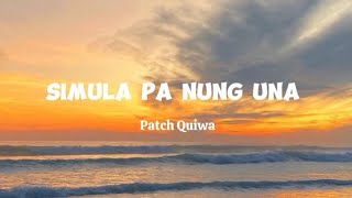 SIMULA PA NUNG UNA Lyrics  Patch Quiwa [upl. by Gambell608]