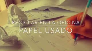 Reciclar Papel en la Oficina [upl. by Joelly658]