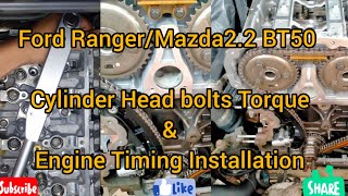 Ford Ranger Mazda BT50 22 Engine Cylinder head bolts torque and Engine timing installation [upl. by Nagey]