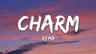 Rema  Charm Lyrics [upl. by Ibrab268]