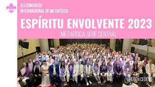 ESPIRITU ENVOLVENTE 2023  METAFÍSICA SEDE CENTRAL [upl. by Eikcaj]