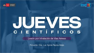 Jueves Científicos  LESIÓN POR INHALACIÓN DE VÍAS AÉREAS [upl. by Onaicnop]