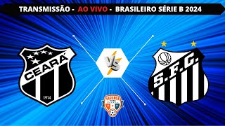 CEARÃ X SANTOS  AO VIVO  CAMPEONATO BRASILEIRO SÃ‰RIE B  VARANDA [upl. by Halli]