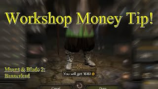 WORKSHOP MONEY TIP  Mount amp Blade 2 Bannerlord  Episode 18 [upl. by Ynnaffit180]