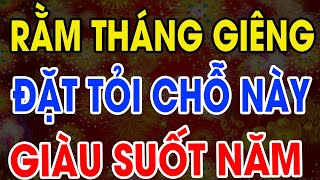 Ngày 151 Rằm Tháng GIÊNG Âm Thầm Đặt Củ Tỏi Đúng 3 ĐIỂM VÀNG NÀY SẼ Đổi Đời GIÀU Nhanh SAU 3 ĐÊM [upl. by Lilli771]