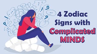 4 Zodiac Signs with COMPLICATED Minds [upl. by Edwine]