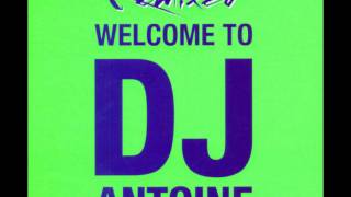 Welcome to DJ Antoine remix of album [upl. by Ahab]