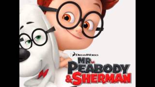 Mr Peabody and Sherman Soundtrack Im a Dog Too Danny Elfman [upl. by Neerhtak940]