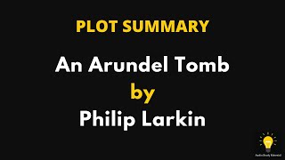 An Arundel Tomb Larkin Summary  An Arundel Tomb  Philip Larkin Summary [upl. by Gusty]