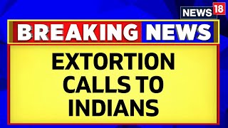 Extortion Calls Made To Indian Nationals Living In Canada  India Canada Row  India Canada News [upl. by Einnad]