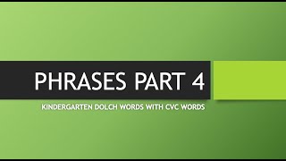 PHRASES PART 4  KINDERGARTEN DOLCH SIGHT WORDS WITH CVC WORDS [upl. by Yrral]