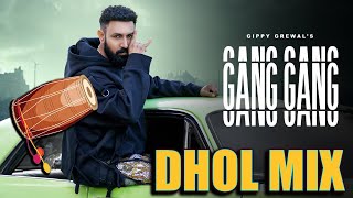 GANG GANG Dhol Mix Gippy Grewal  New Punjabi Songs 2024 [upl. by Eadmund]