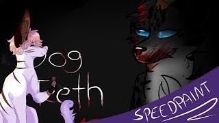 Dog Teeth  Speedpaint [upl. by Anatnahs]